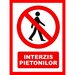 Placute pentru interzis pietonilor